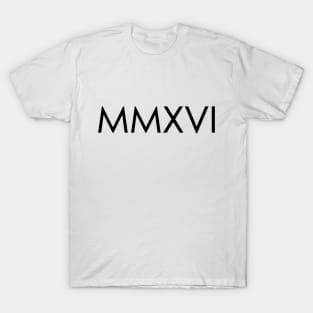 MMXVI T-Shirt